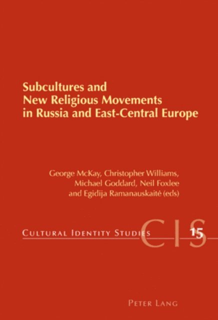 Neil Foxlee, Michael Goddard, Christopher Williams, George McKay - Subcultures and New Religious Movements in Russia and East-Central Europe, E-bok