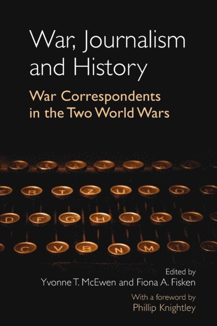 Fisken Fiona A. Fisken, McEwen Yvonne McEwen - War, Journalism and History, E-bok