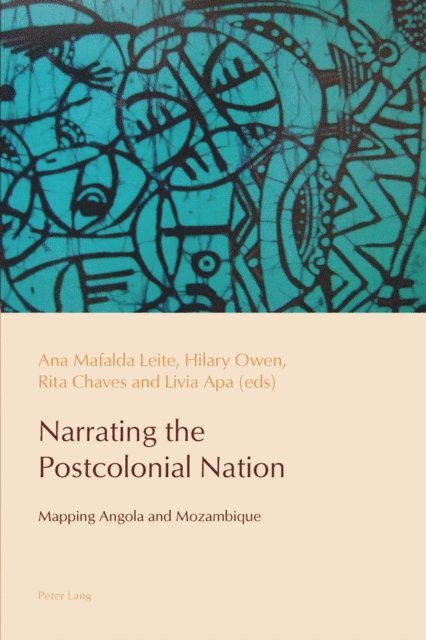 Apa Livia Apa, Chaves Rita Chaves, Owen Hilary Owen, Leite Ana Mafalda Leite - Narrating the Postcolonial Nation, E-bok