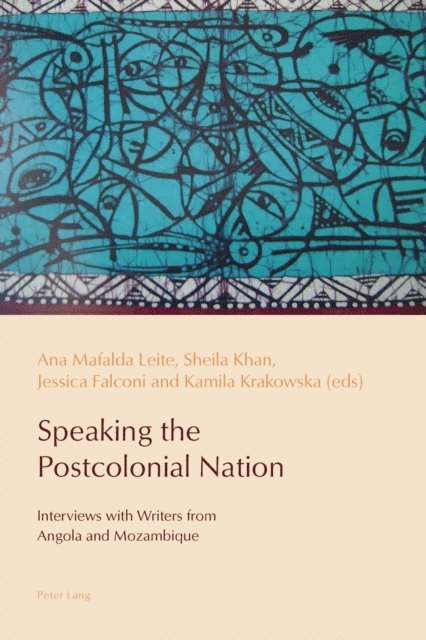 Krakowska Kamila Krakowska, Falconi Jessica Falconi, Khan Sheila Khan, Leite Ana Mafalda Leite - Speaking the Postcolonial Nation, E-bok