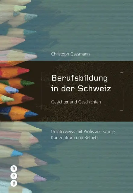 Christoph Gassmann - Berufsbildung in der Schweiz - Gesichter und Geschichten, E-bok. Tillgänglighet: Lägg i varukorg