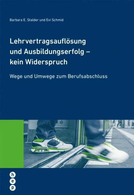 Evi Schmid, Barbara E Stalder - Lehrvertragsauflösung und Ausbildungserfolg - kein Widerspruch, E-bok