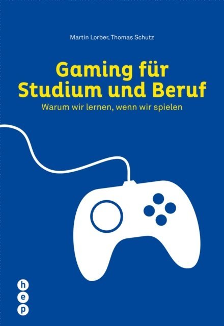 Thomas Schutz, Martin Lorber - Gaming für Studium und Beruf, E-bok