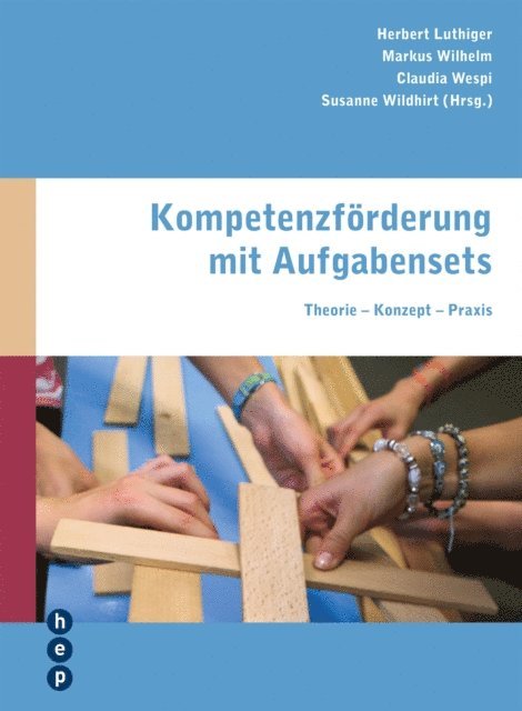 Susanne Wildhirt, Claudia Wespi, Markus Wilhelm, Herbert Luthiger - Kompetenzförderung mit Aufgabensets, E-bok