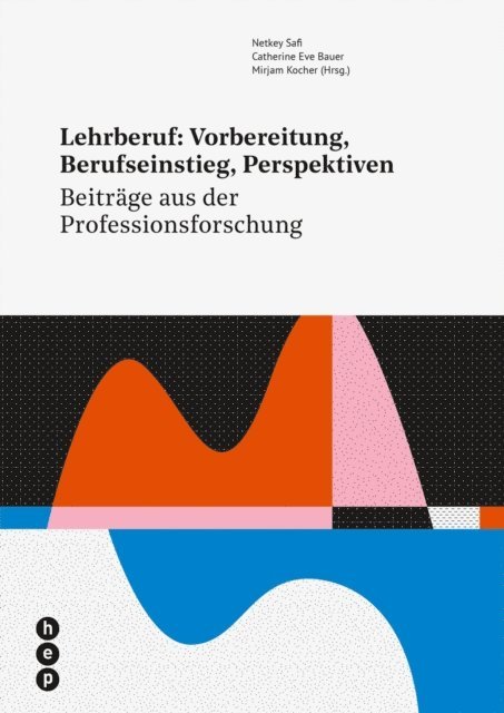 Mirjam Kocher, Catherine Eve Bauer, Netkey Safi - Lehrberuf: Vorbereitung, Berufseinstieg, Perspektiven (E-Book), E-bok