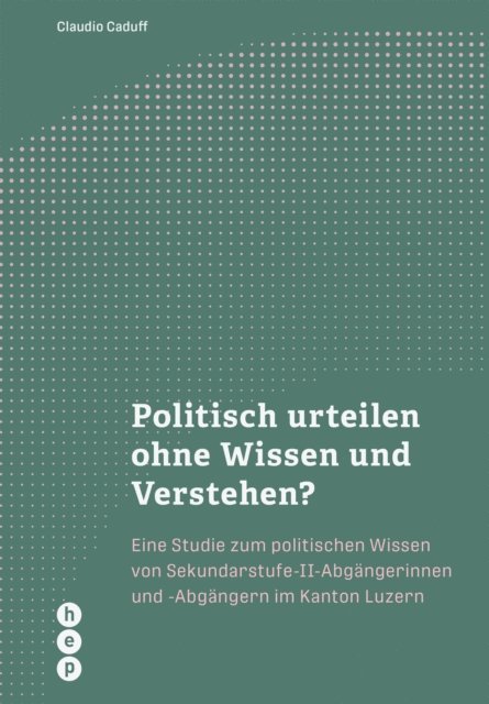 Claudio Caduff - Politisch urteilen ohne Wissen und Verstehen? (E-Book), E-bok