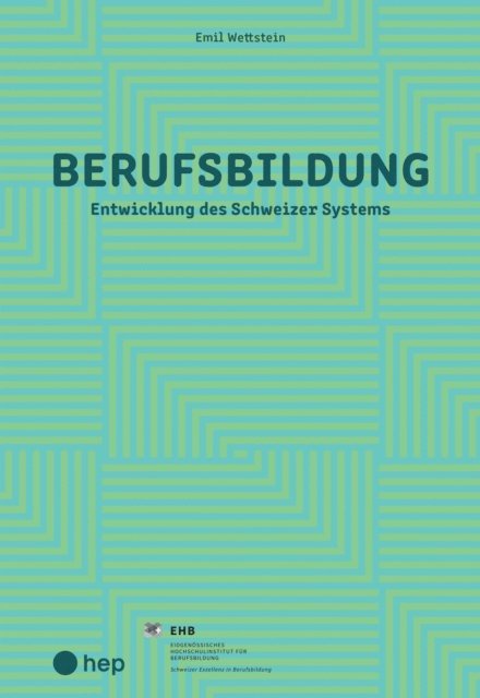 Emil Wettstein - Berufsbildung (E-Book), E-bok