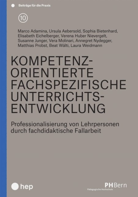 Laura Weidmann, Beat Walti, Matthias Probst, Annegret Nydegger, Vera Molinari, Susanne Junger, Verena Huber, Elisabeth Eichelberger, Sophia Bietenhard, Ursula Aebersold, Marco Adamina, Evelyne Wannack - Kompetenzorientierte fachspezifische Unterrichtsentwicklung (E-Book), E-bok