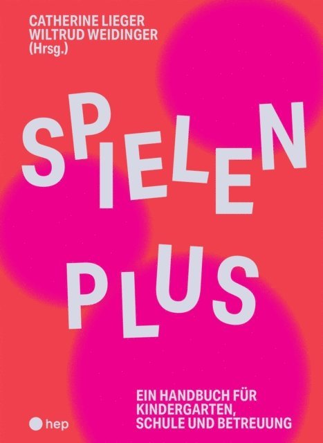 Wiltrud Weidinger, Catherine Lieger - Spielen Plus (E-Book), E-bok