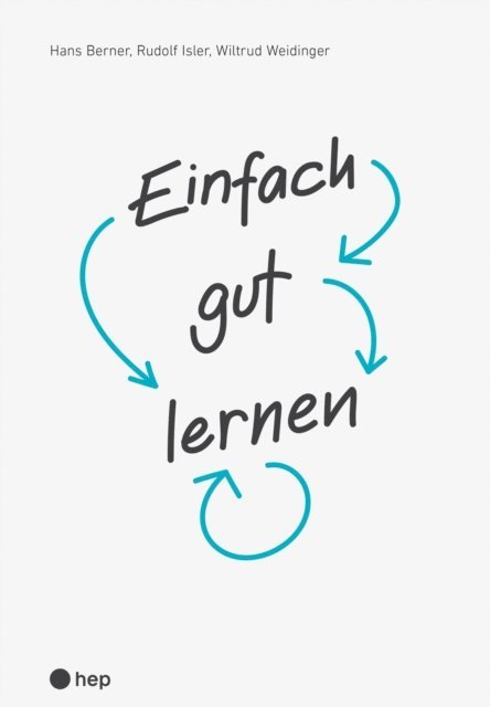 Wiltrud Weidinger, Rudolf Isler, Hans Berner - Einfach gut lernen (E-Book), E-bok