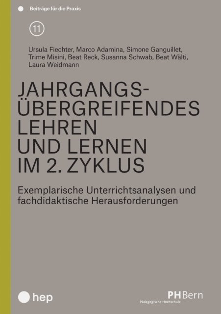 Susanna Schwab, Beat Reck, Trime Misini, Simone Ganguillet, Laura Weidmann, Beat Walti, Marco Adamina, Ursula Fiechter - Jahrgangsübergreifendes Lehren und Lernen im 2. Zyklus (E-Book), E-bok