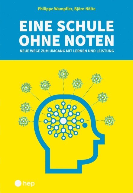 Bjorn Nolte, Philippe Wampfler - Eine Schule ohne Noten (E-Book), E-bok