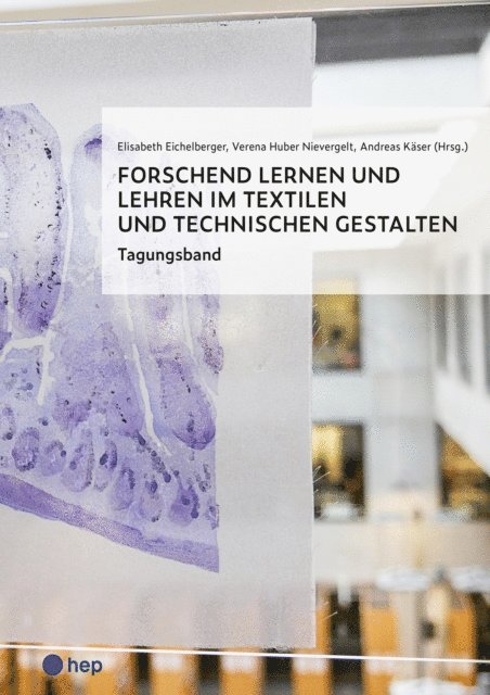 Andreas Kaser, Verena Huber Nievergelt, Elisabeth Eichelberger - Forschend lernen und lehren im Textilen und Technischen Gestalten (E-Book), E-bok