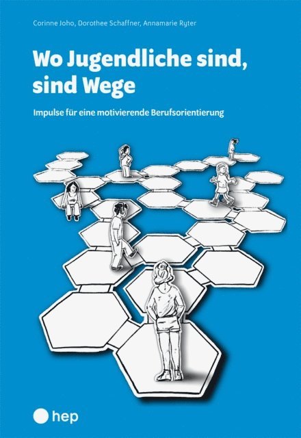 Corinne Joho, Dorothee Schaffner, Annamarie Ryter - Wo Jugendliche sind, sind Wege (E-Book), E-bok