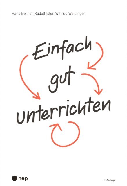 Hans Berner, Rudolf Isler, Wiltrud Weidinger - Einfach gut unterrichten (E-Book), E-bok