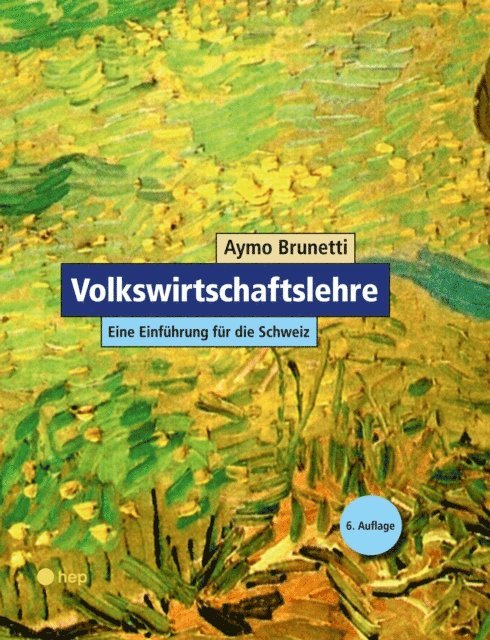 Aymo Brunetti - Volkswirtschaftslehre. Eine Einführung für die Schweiz (E-Book), E-bok