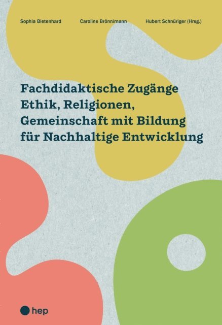 Caroline Bronnimann, Hubert Schnuriger, Sophia Bietenhard - Fachdidaktische Zugänge Ethik, Religionen, Gemeinschaft mit Bildung für Nachhaltige Entwicklung (E-Book), E-bok