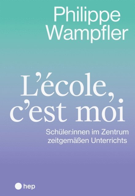 Philippe Wampfler - L'école, c'est moi (E-Book), E-bok
