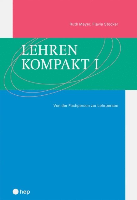 Flavia Stocker, Ruth Meyer - Lehren kompakt I (E-Book), E-bok