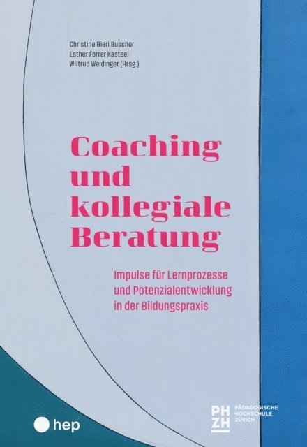 Esther Forrer Kasteel, Wiltrud Weidinger, Christine Bieri Buschor - Coaching und kollegiale Beratung (E-Book), E-bok