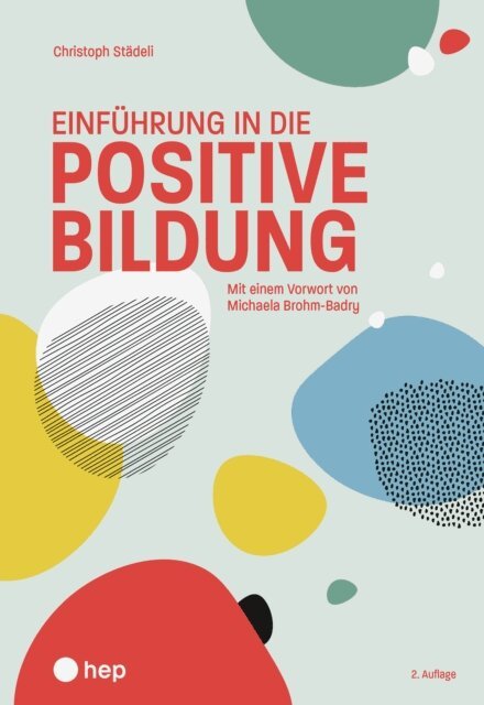 Christoph Stadeli - Einführung in die positive Bildung (E-Book, Neuauflage 2025), E-bok