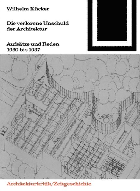 Wilhelm Kucker - Die verlorene Unschuld der Architektur, E-bok