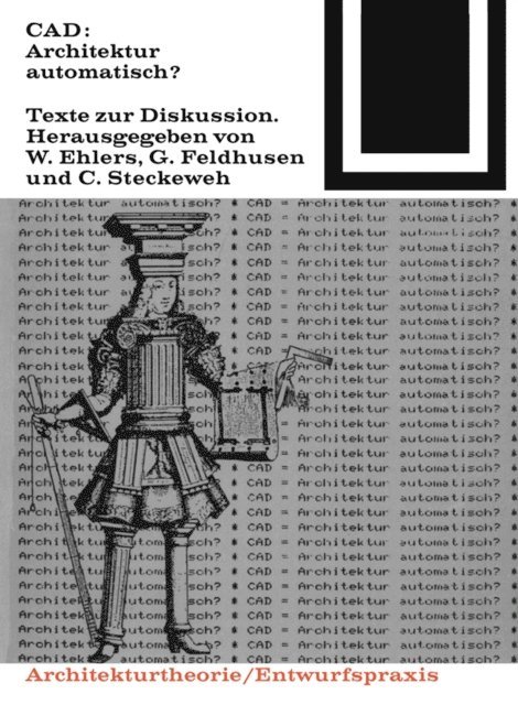 Carl Steckeweh, Gernot Feldhusen, Walter Ehlers - CAD: Architektur automatisch?, E-bok