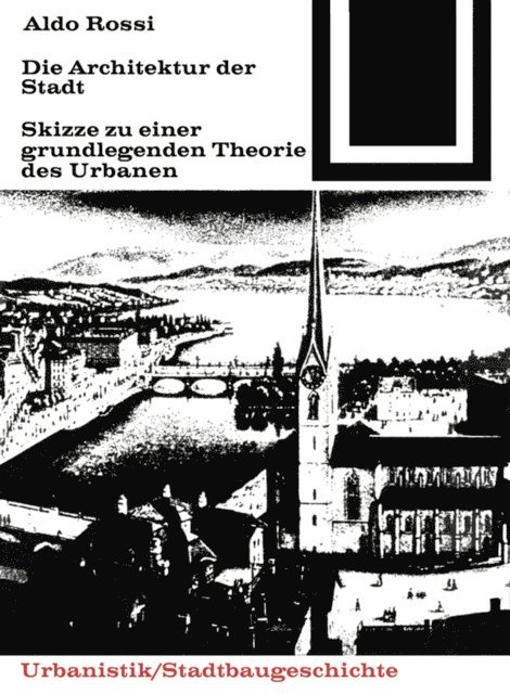 Aldo Rossi - Die Architektur der Stadt, E-bok