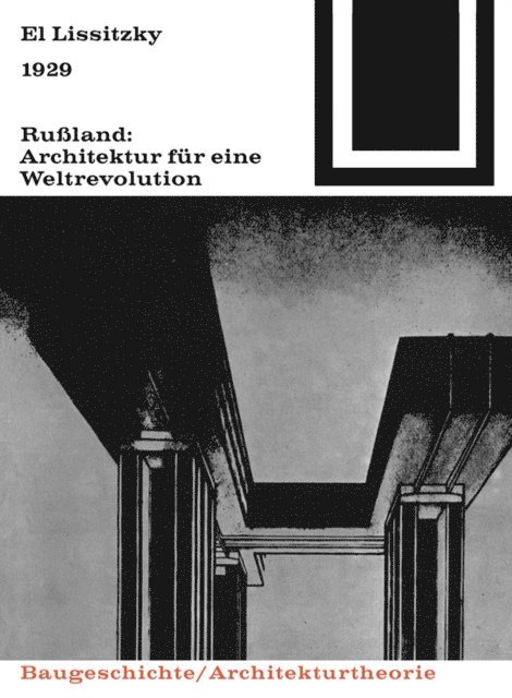 El Lissitzky - 1929 Rußland: Architektur für eine Weltrevolution, E-bok