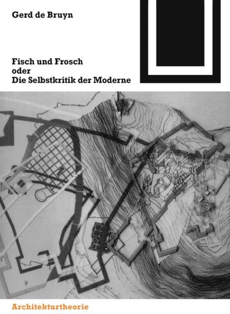 Gerd de Bruyn - Fisch und Frosch oder die Selbstkritik der Moderne, E-bok