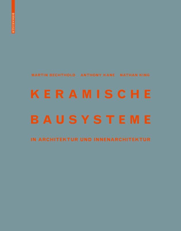 Martin Bechthold, Anthony Kane, Nathan King - Keramische Bausysteme, Inbunden. Tillgänglighet: Tillfälligt slut
