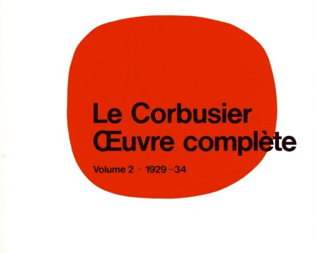 Willy Boesiger - Corbusier -  uvre complete Volume 2: 1929-1934, E-bok