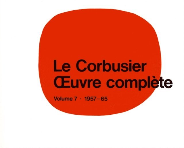 Willy Boesiger - Corbusier -  uvre complete Volume 7: 1957-1965, E-bok