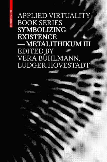 Vera Buhlmann, Ludger Hovestadt - Symbolizing Existence, E-bok