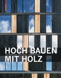 Hoch bauen mit Holz