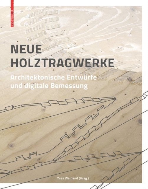 Yves Weinand - Neue Holztragwerke, E-bok