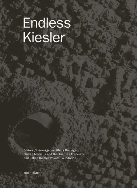 Klaus Bollinger, Florian Medicus, Kiesler Privatstiftung Wien - Endless Kiesler, Inbunden. Tillgänglighet: Tillfälligt slut