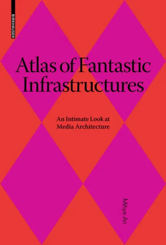 Mihye An, Ludger Hovestadt, Vera Bühlmann - Atlas of Fantastic Infrastructures, Häftad. Tillgänglighet: Tillfälligt slut