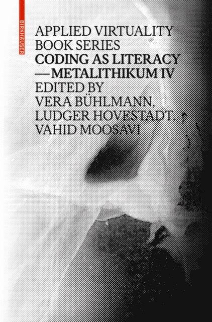 Vahid Moosavi, Ludger Hovestadt, Vera Buhlmann - Coding as Literacy, E-bok