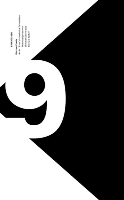 Florian Aicher, Dietmar Eberle - 9 x 9 – Eine Methodes des Entwerfens, E-bok