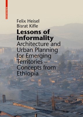 Lessons of Informality av Felix Heisel, Bisrat Kifle Woldeyessus