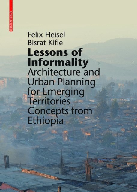 Bisrat Kifle Woldeyessus, Felix Heisel - Lessons of Informality, E-bok