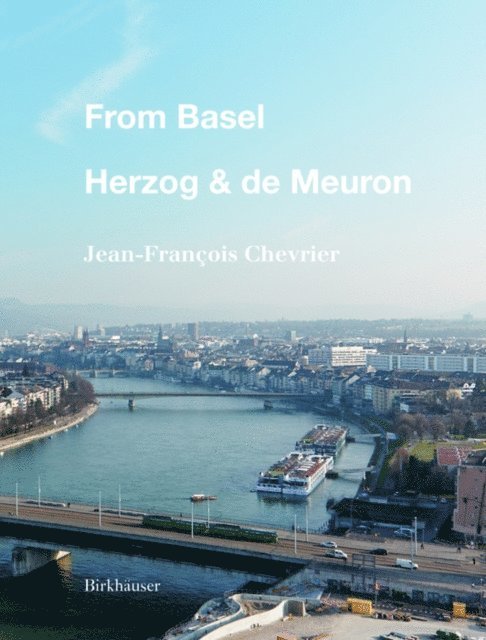 Jean-Francois Chevrier - From Basel - Herzog & de Meuron, E-bok