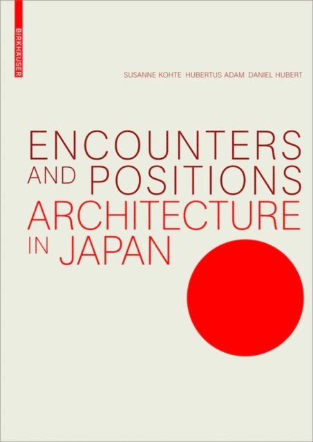 Daniel Hubert, Hubertus Adam, Susanne Kohte - Encounters and Positions, E-bok
