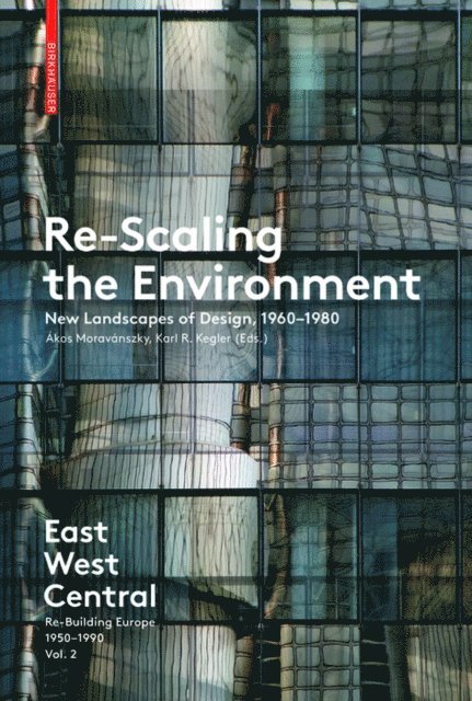 Karl R. Kegler, Akos Moravanszky - Re-Scaling the Environment, E-bok