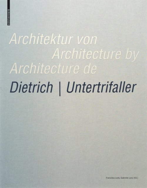 Gabriele Lenz, Franziska Leeb - Architektur von Dietrich | Untertrifaller / Architecture by Dietrich | Untertrifaller / Architecture de Dietrich | Untertrifaller, E-bok