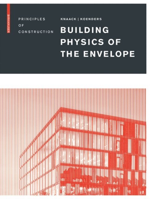Eddie Koenders, Ulrich Knaack - Building Physics of the Envelope, E-bok