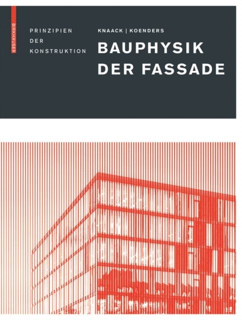 Eddie Koenders, Ulrich Knaack - Bauphysik der Fassade, E-bok