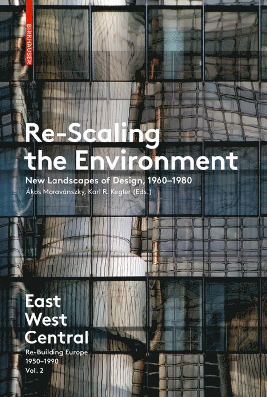 Ákos Moravánszky, Karl R. Kegler - Re-Scaling the Environment, Häftad. Tillgänglighet: Tillfälligt slut