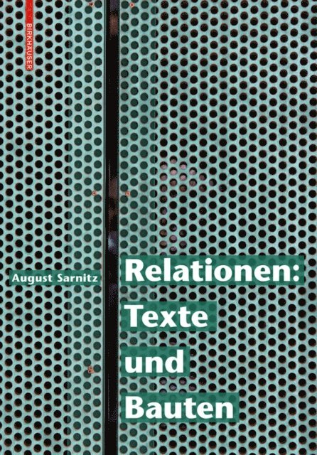 August Sarnitz - Relationen: Texte und Bauten, E-bok